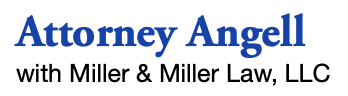 Attorney Angell with Miller & Miller Law, LLC